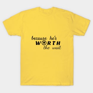 Because he's worth the weight T-Shirt